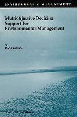 Multiobjective Decision Support for Environmental Management de Ron Janssen