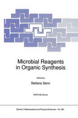 Microbial Reagents in Organic Synthesis de S. Servi