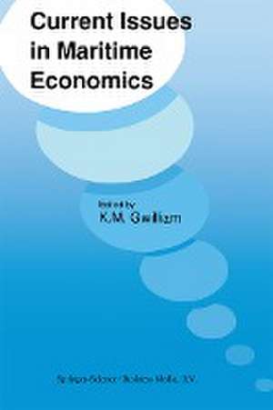 Current Issues in Maritime Economics de K.M. Gwilliam