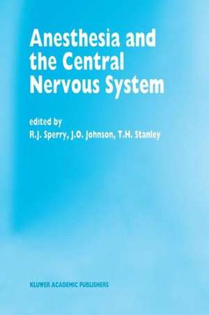 Anesthesia and the Central Nervous System: Papers presented at the 38th Annual Postgraduate Course in Anesthesiology, February 19–23, 1993 de R.J. Sperry