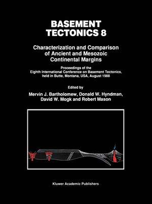 Basement Tectonics 8: Characterization and Comparison of Ancient and Mesozoic Continental Margins de Mervin J. Bartholomew