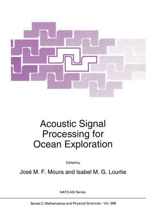 Acoustic Signal Processing for Ocean Exploration de J.M.F Moura