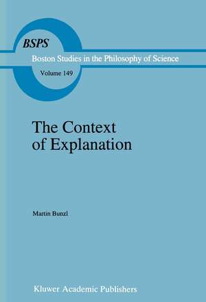 The Context of Explanation de Martin Bunzl