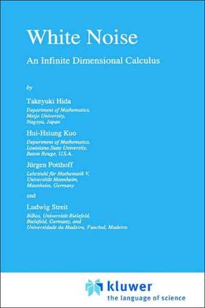 White Noise: An Infinite Dimensional Calculus de Takeyuki Hida