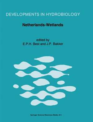 Netherlands-Wetlands: Proceedings of a Symposium held in Arnhem, The Netherlands, December 1989 de E.P.H. Best