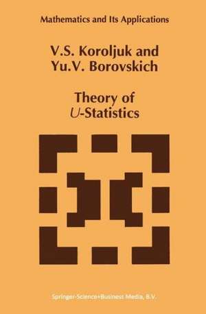 Theory of U-Statistics de Vladimir S. Korolyuk