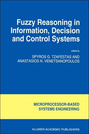 Fuzzy Reasoning in Information, Decision and Control Systems de S.G. Tzafestas