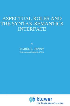 Aspectual Roles and the Syntax-Semantics Interface de Carol Tenny