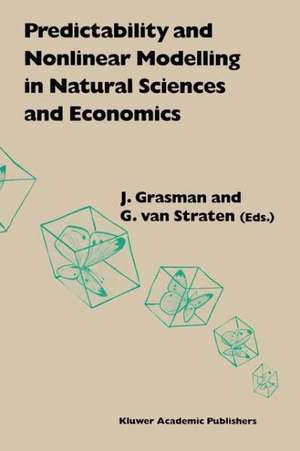 Predictability and Nonlinear Modelling in Natural Sciences and Economics de J. Grasman