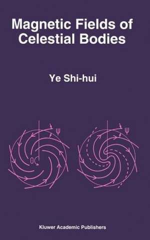 Magnetic Fields of Celestial Bodies de Shih-Hui Yeh