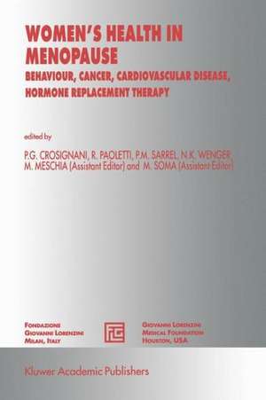 Women's Health in Menopause: Behaviour, Cancer, Cardiovascular Disease, Hormone Replacement Therapy de P. G. Crosignani