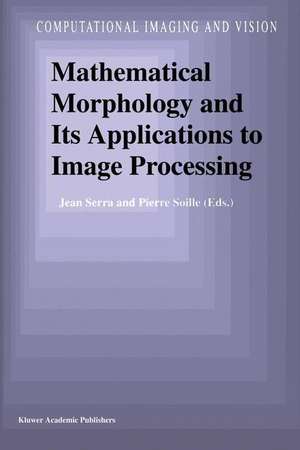 Mathematical Morphology and Its Applications to Image Processing de Jean Serra