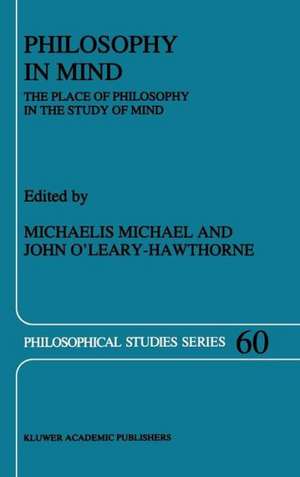 Philosophy in Mind: The Place of Philosophy in the Study of Mind de Murray Michael