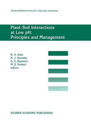 Plant-Soil Interactions at Low pH: Principles and Management: Proceedings of the Third Intenational Symposium on Plant-Soil Interactions at Low pH, Brisbane, Queensland, Australia, 12–16 September 1993 de R.A. Date