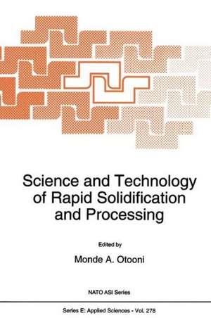 Science and Technology of Rapid Solidification and Processing de North Atlantic Treaty Organization