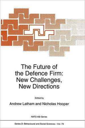 The Future of the Defence Firm: New Challenges, New Directions de A. Latham