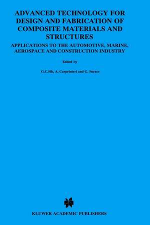 Advanced Technology for Design and Fabrication of Composite Materials and Structures: Applications to the Automotive, Marine, Aerospace and Construction Industry de George C. Sih