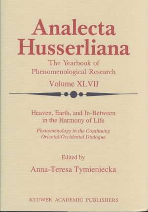 Heaven, Earth, and In-Between in the Harmony of Life de Anna-Teresa Tymieniecka