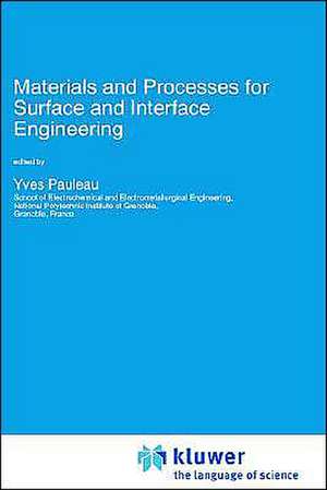 Materials and Processes for Surface and Interface Engineering de Y. Pauleau