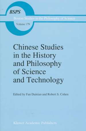 Chinese Studies in the History and Philosophy of Science and Technology de Fan Dainian