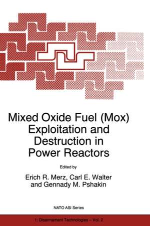 Mixed Oxide Fuel (Mox) Exploitation and Destruction in Power Reactors de E.R. Merz