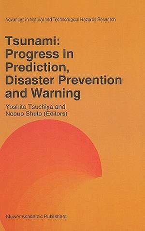 Tsunami: Progress in Prediction, Disaster Prevention and Warning de Yoshito Tsuchiya †