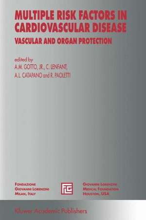 Multiple Risk Factors in Cardiovascular Disease: Vascular and Organ Protection de A. M. Gotto