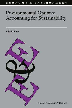 Environmental Options: Accounting for Sustainability de K. Uno