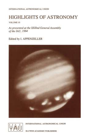 Highlights of Astronomy: As Presented at the XXIInd General Assembly of the IAU, 1994 de Immo Appenzeller