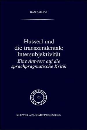 Husserl und Die Transzendentale Intersubjektivität: Eine Antwort auf die sprachpragmatische Kritik de D. Zahavi