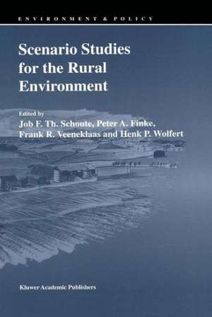 Scenario Studies for the Rural Environment: Selected and edited Proceedings of the Symposium Scenario Studies for the Rural Environment, Wageningen, The Netherlands, 12–15 September 1994 de Job F.Th. Schoute