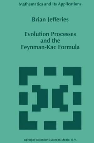 Evolution Processes and the Feynman-Kac Formula de Brian Jefferies