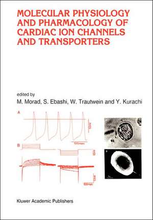 Molecular Physiology and Pharmacology of Cardiac Ion Channels and Transporters de M. Morad