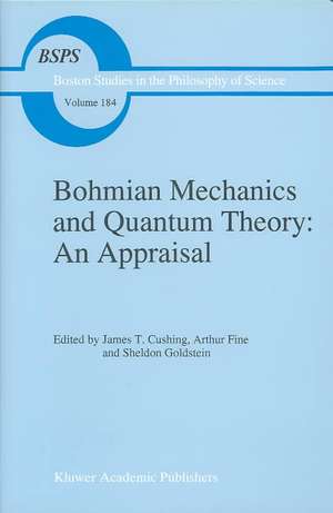 Bohmian Mechanics and Quantum Theory: An Appraisal de J.T. Cushing