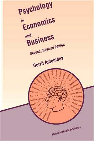 Psychology in Economics and Business: An Introduction to Economic Psychology de Gerrit Antonides