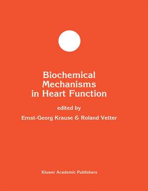 Biochemical Mechanisms in Heart Function de Ernst-Georg Krause