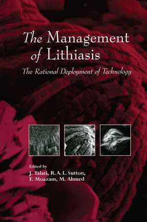 The Management of Lithiasis: The Rational Deployment of Technology de J. Talati