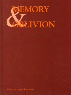 Memory & Oblivion: Proceedings of the XXIXth International Congress of the History of Art held in Amsterdam, 1–7 September 1996 de A.W. Reinink