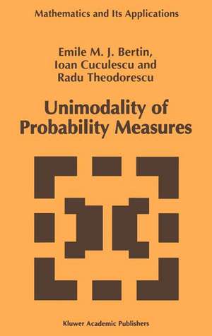 Unimodality of Probability Measures de Emile M.J. Bertin