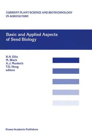 Basic and Applied Aspects of Seed Biology: Proceedings of the Fifth International Workshop on Seeds, Reading, 1995 de R.H. Ellis