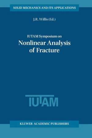 Iutam Symposium on Nonlinear Analysis of Fracture de J. R. Willis