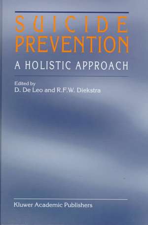 Suicide Prevention: A Holistic Approach de D. de Leo