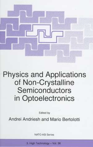 Physics and Applications of Non-Crystalline Semiconductors in Optoelectronics de A. Andriesh