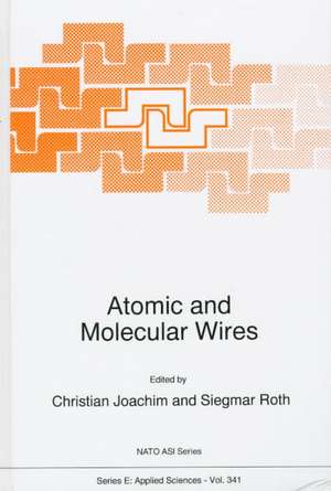 Atomic and Molecular Wires de C. Joachim