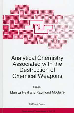 Analytical Chemistry Associated with the Destruction of Chemical Weapons de M. Heyl