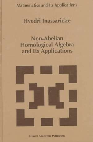 Non-Abelian Homological Algebra and Its Applications de Hvedri Inassaridze