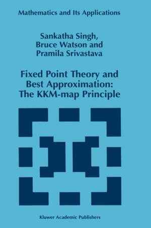 Fixed Point Theory and Best Approximation: The KKM-map Principle de S. P. Singh