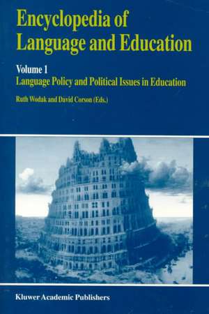 Encyclopedia of Language and Education: Language Policy and Political Issues in Education de Ruth Wodak