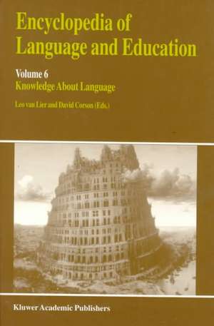 Encyclopedia of Language and Education: Knowledge About Language de Leo van Lier