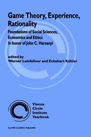 Game Theory, Experience, Rationality: Foundations of Social Sciences, Economics and Ethics in honor of John C. Harsanyi de W. Leinfellner